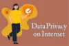 Data Privacy on Internet - Protect Your Personal Information - Post Thumbnail