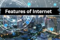 Key Features of Internet – Top Characteristics and Properties