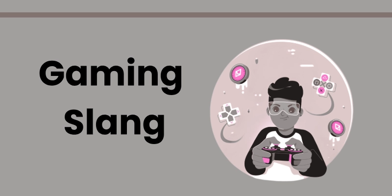 Gaming Slang Gaming slang