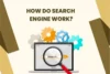 How Do Google Search Engines Work? Comprehensive Guide - Post Thumbnail