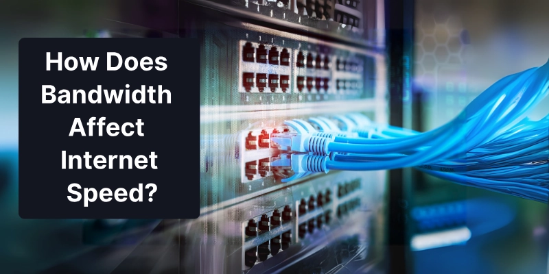 How Does Bandwidth Affect Internet Speed How does bandwidth affect internet speed?