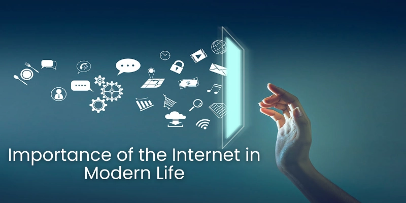 Importance Of The Internet In Modern Life Importance of the internet in modern life