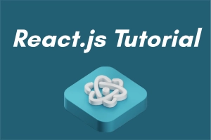 React.js Tutorial : Step-by-Step Guide