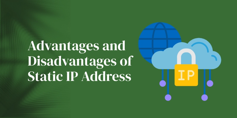 Advantages and
disadvantages of
static ip address