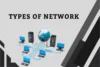 Types of Networks: Simple Guide - Post Thumbnail