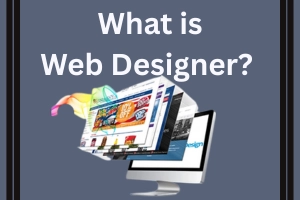 What Is a Web Designer? Career, Skills, Tools & How to Get Started
