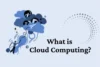 What is Cloud Computing? Definition, Types, Benefits & Examples - Post Thumbnail