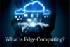 What is Edge Computing? Definition, Benefits, Challenges & Future Trends - Post Thumbnail