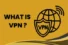 What is a VPN and How Does it work?
