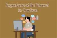 Importance of the Internet in Our Lives – Key Benefits